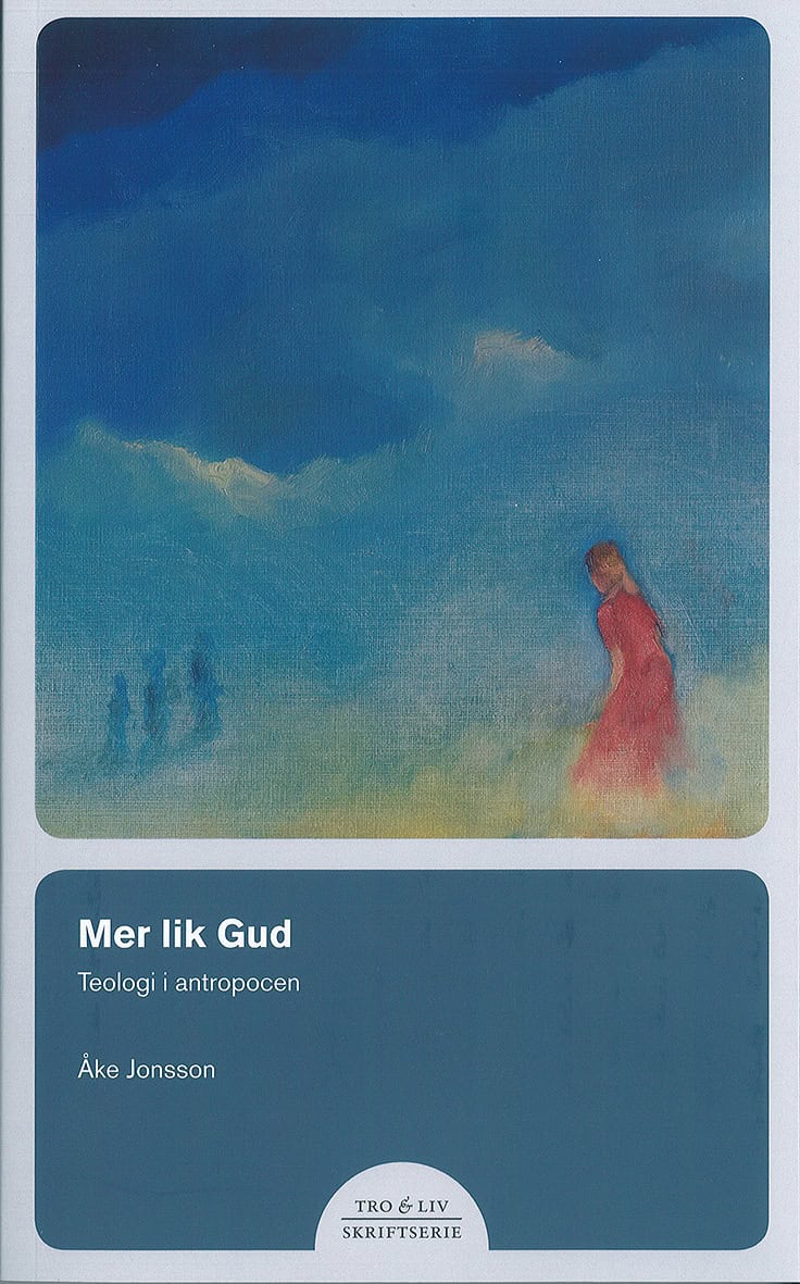 Åke Jonsson : Mer lik Gud