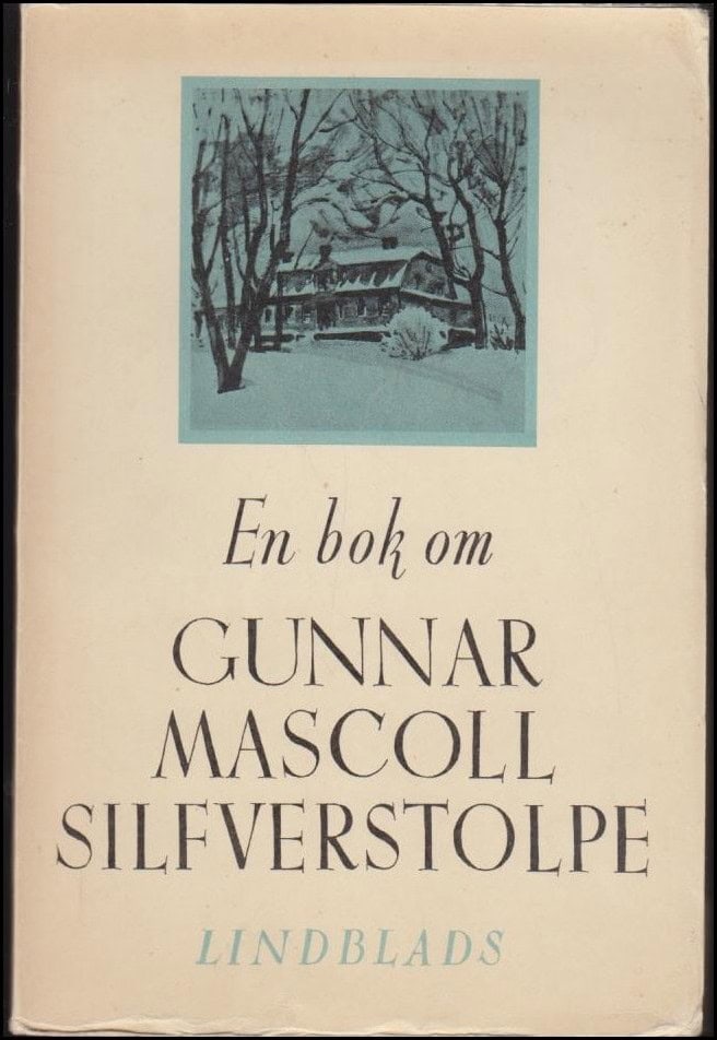 Åke Leander : En bok om Gunnar Mascoll Silfverstolpe