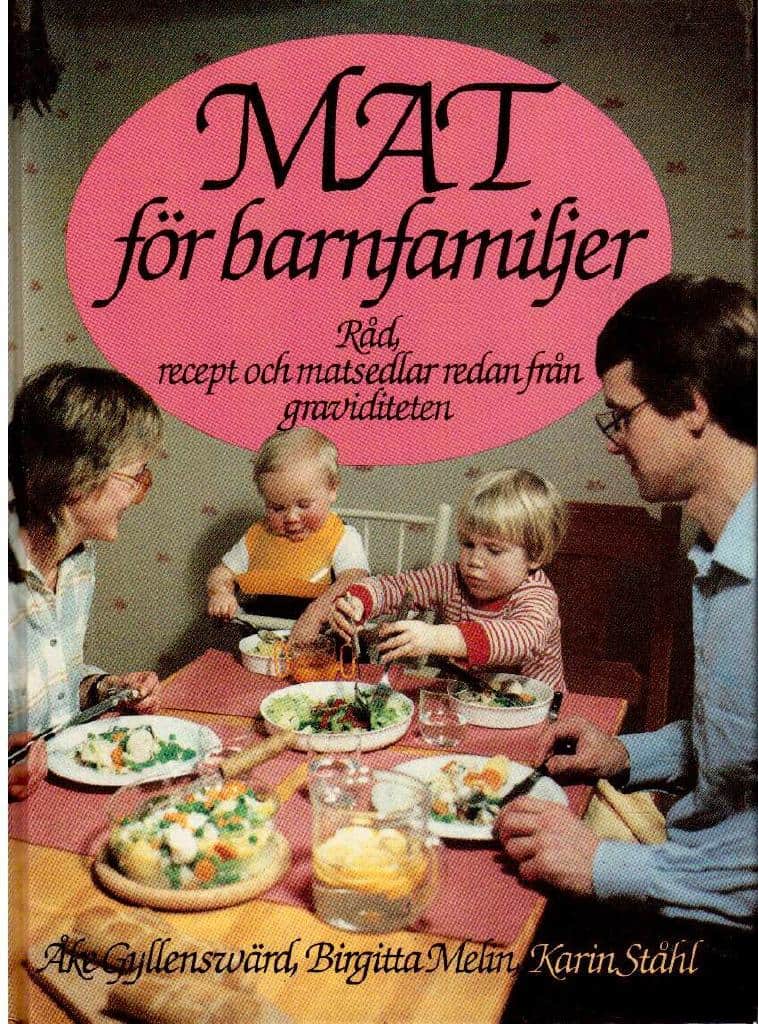 Gyllenswärd, Åke, Melin, Birgitta och Ståhl, Karin : Mat för barnfamiljer