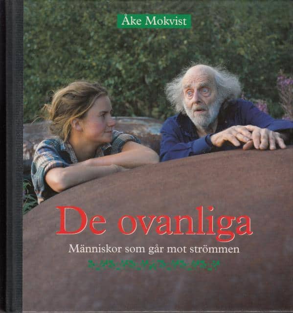 ÅKE. MOKVIST : De ovanliga Människor som går mot strömmen
