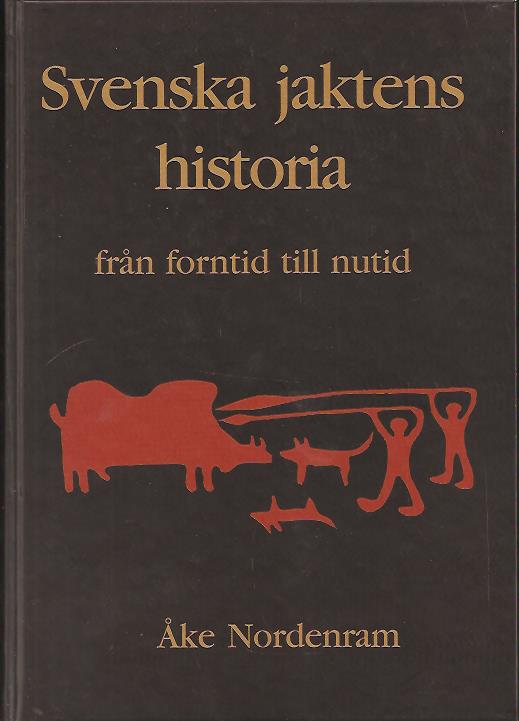 Åke Nordenram : Svenska jaktens historia