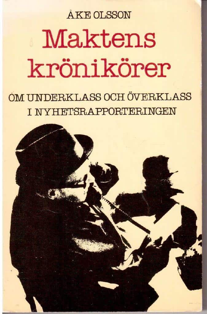 Åke Olsson : Maktens krönikörer