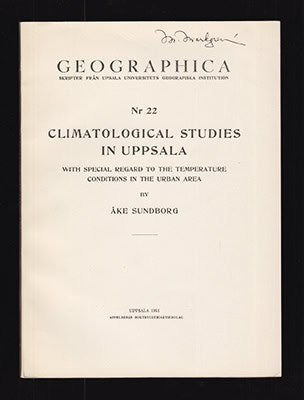 Åke Sundborg : Climatological Studies in Uppsala. With Special Regards to the Temperature Conditions in the Urban Area