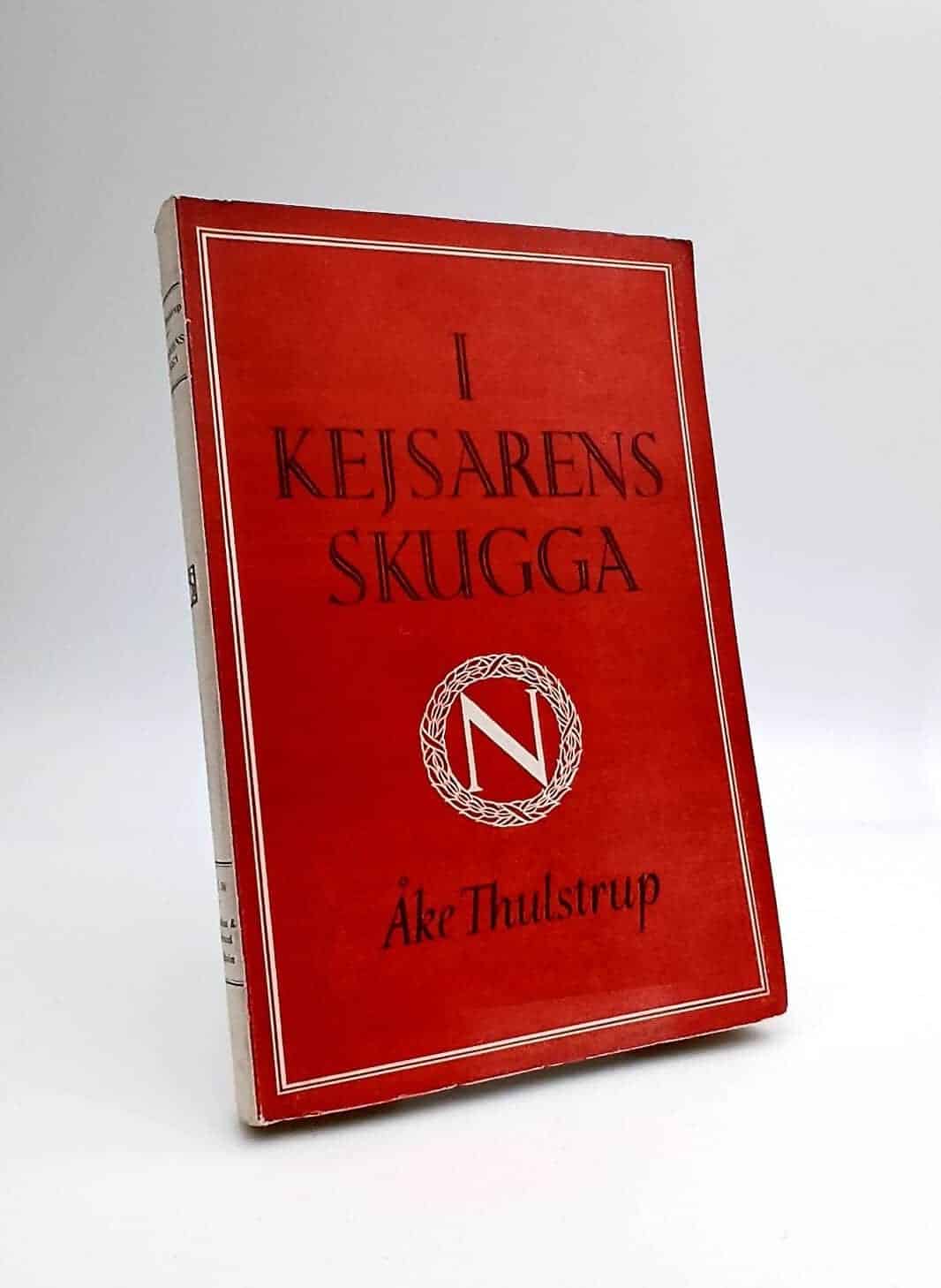 Åke Thulstrup : I kejsarens skugga