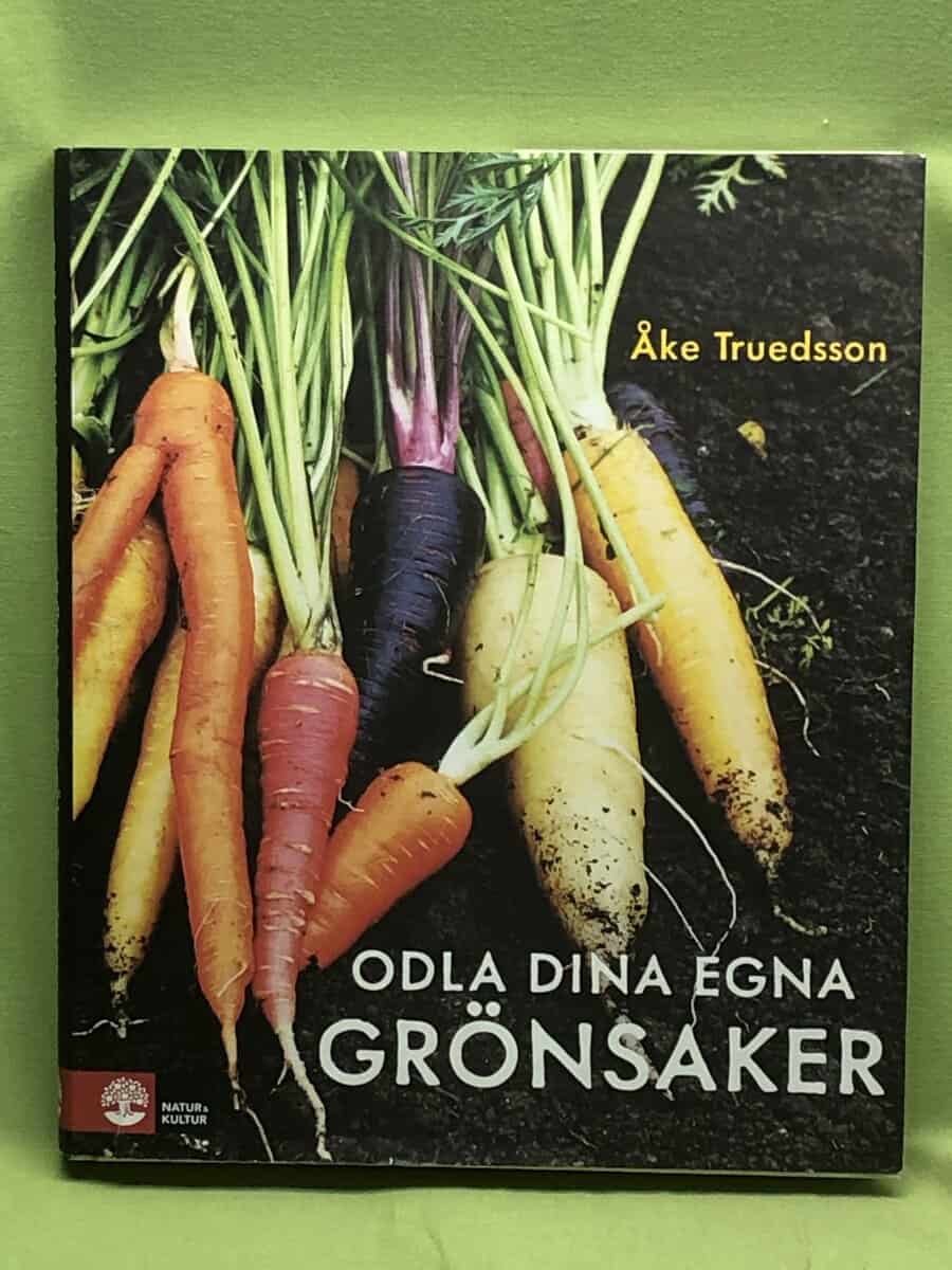 Åke Truedsson : Odla dina egna grönsaker