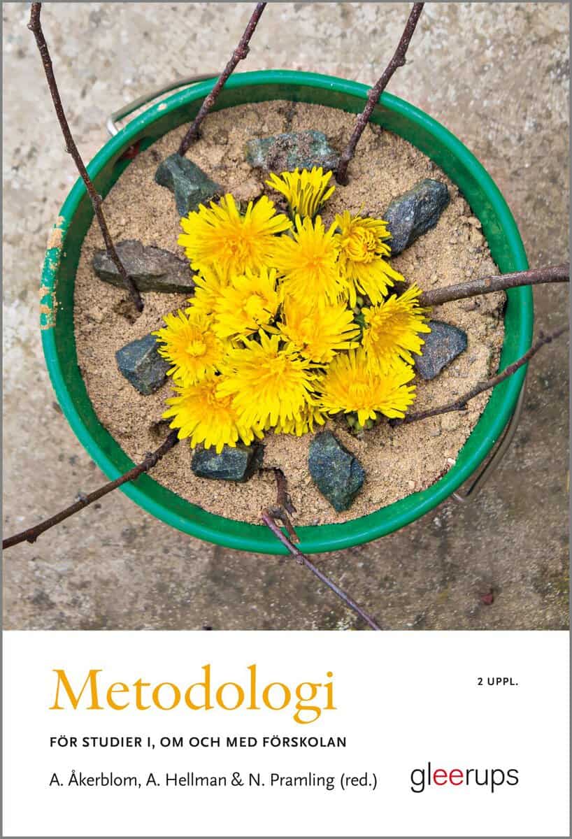Åkerblom, Annika ; Pramling, Niklas ; Hellman, Anette [red.] : Metodologi