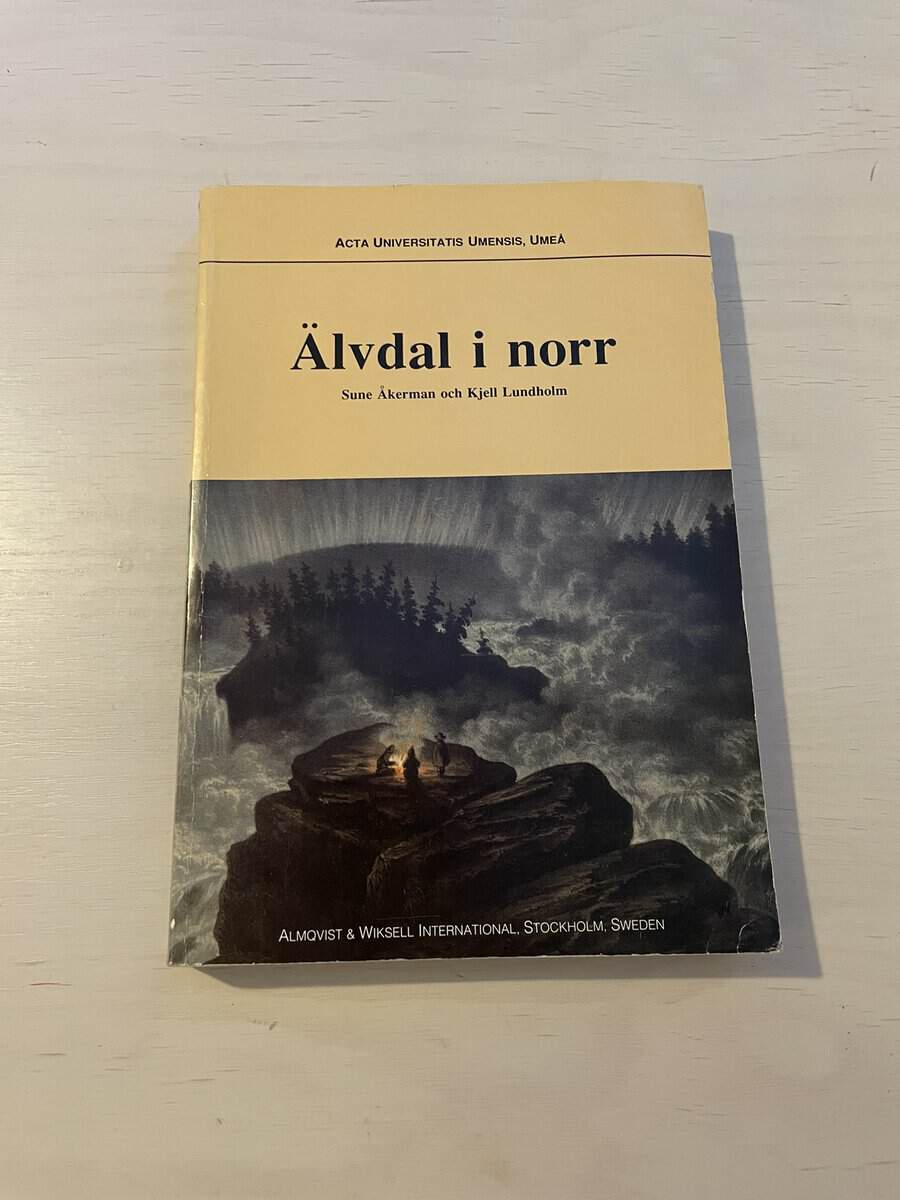Åkerman, Sune; Lundholm, Kjell : Älvdal i norr