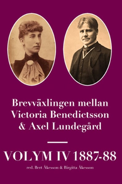 Åkesson, Bert ; Åkesson, Birgitta [red.] : Brevväxlingen mellan Victoria Benedictsson och Axel Lundegård. Vol. 4, 1887-88