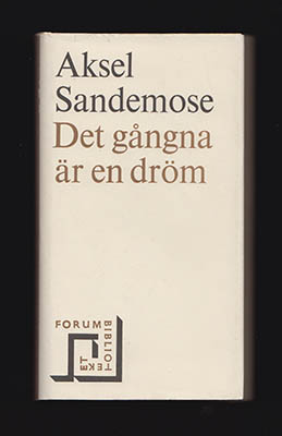 Aksel Sandemose : Det gångna är en dröm