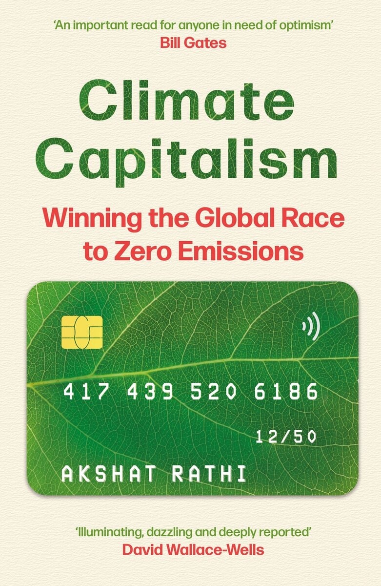 Akshat Rathi : Climate Capitalism