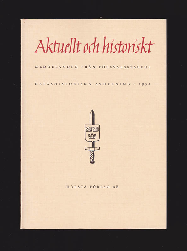 Aktuellt och Historiskt. Meddelanden från Försvarsstabens krigshistoriska avdelning 1954 (2 årgång)