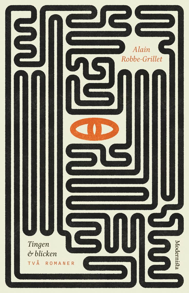 Alain Robbe-Grillet : Tingen och blicken : två romaner