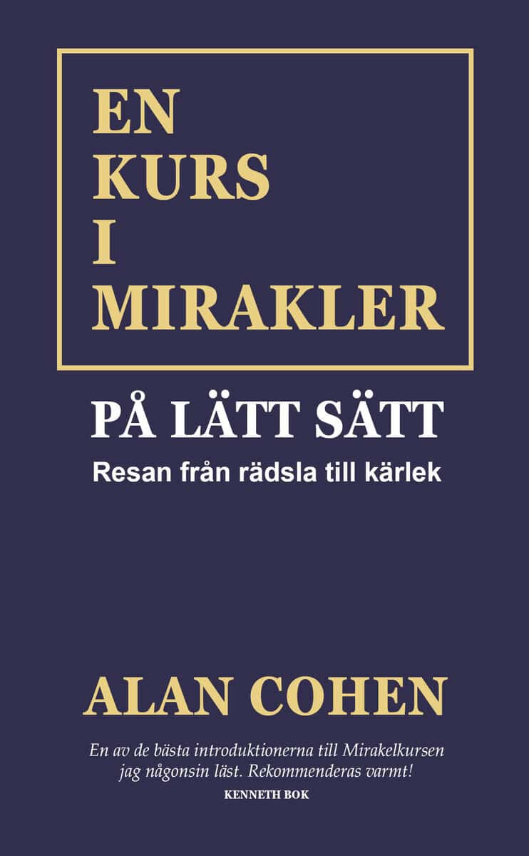 Alan Cohen : En kurs i mirakler på lätt sätt : resan från rädsla till kärlek