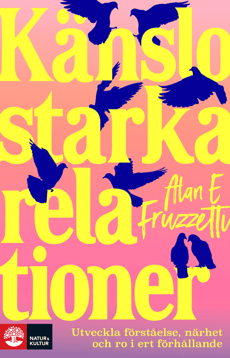 Alan E. Fruzzetti : Känslostarka relationer : utveckla förståelse, närhet och ro i ert förhållande