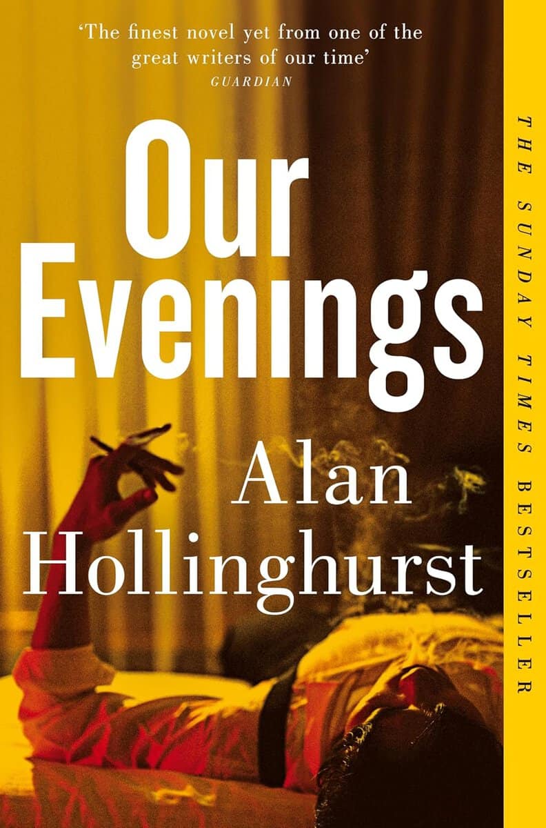 Alan Hollinghurst : Our Evenings