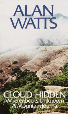 Alan W. Watts : Cloud-hidden, Whereabouts Unknown