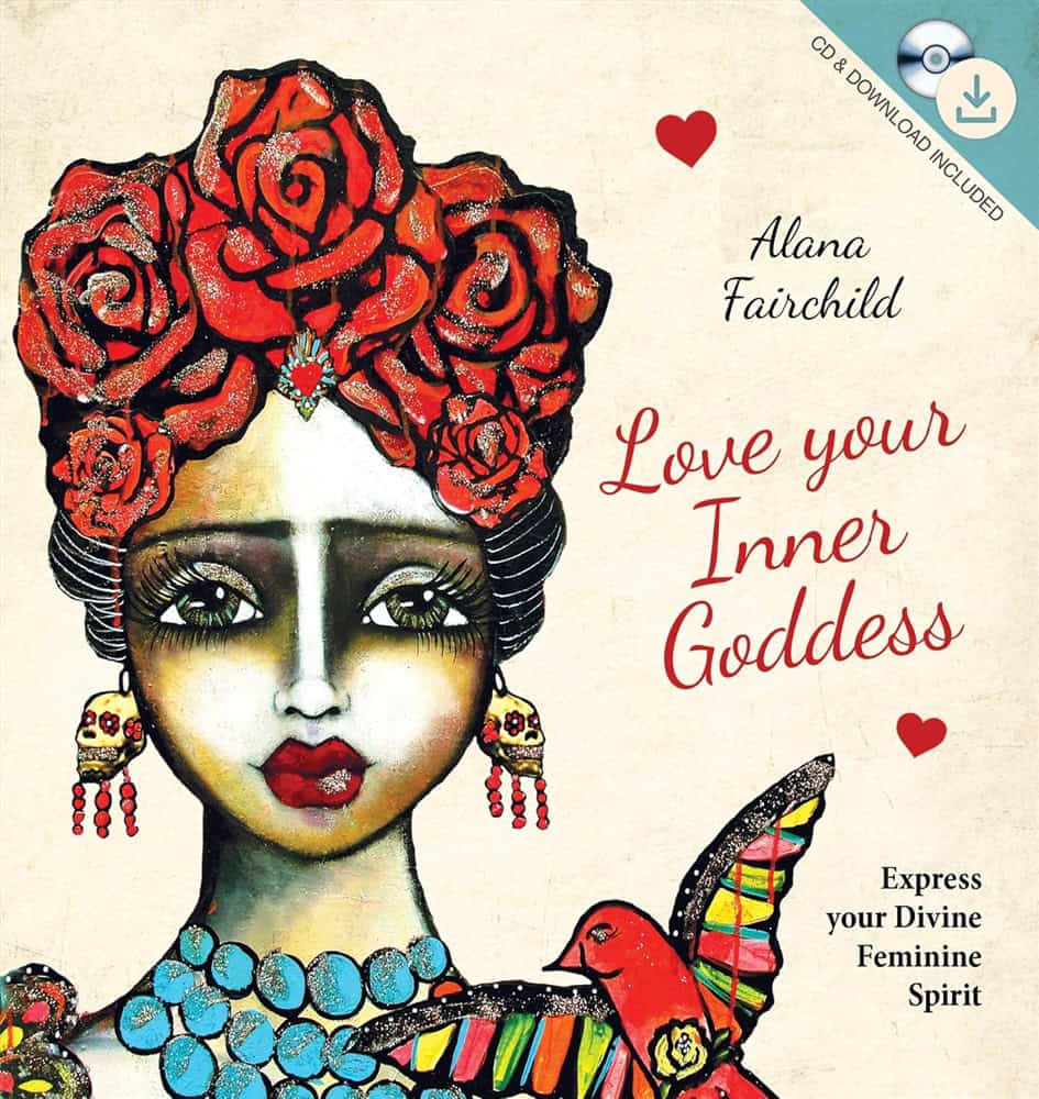 Alana Fairchild : Love Your Inner Goddess