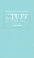 Alanna Kalb : Stuff every woman should know