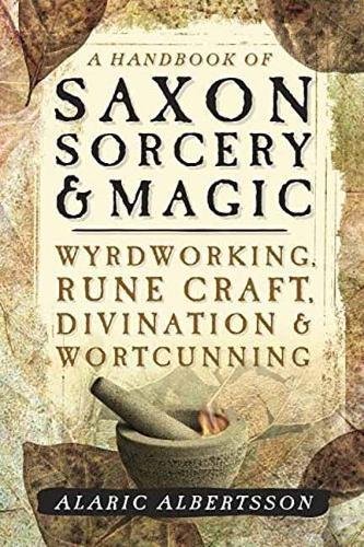 Alaric Albertsson : Handbook of saxon sorcery and magic - wyrdworking, rune craft, divination a