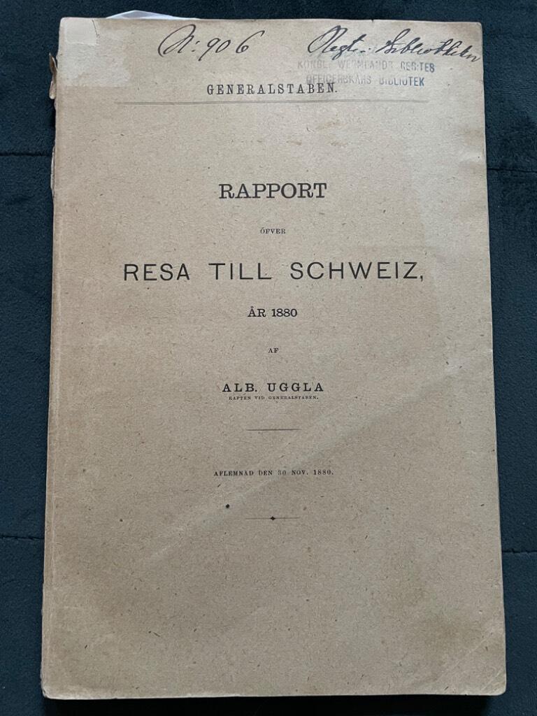 Alb. Uggla : Rapport öfver resa till Schweiz år 1880