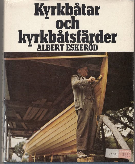 Albert Eskeröd : Kyrkbåtar och kyrkbåtsfärder.
