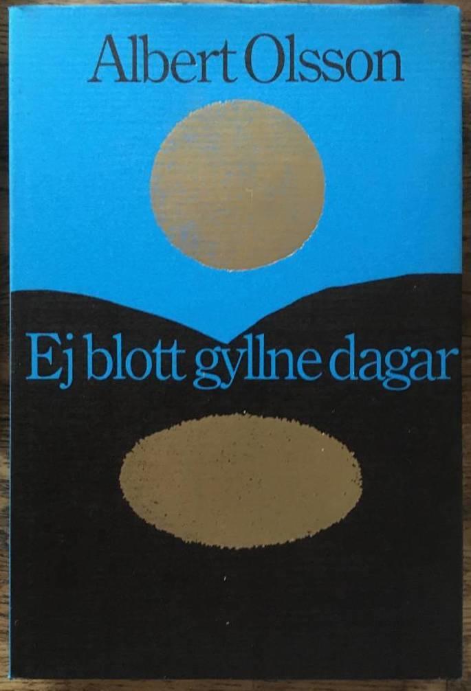 Albert Olsson : Ej blott gyllne dagar