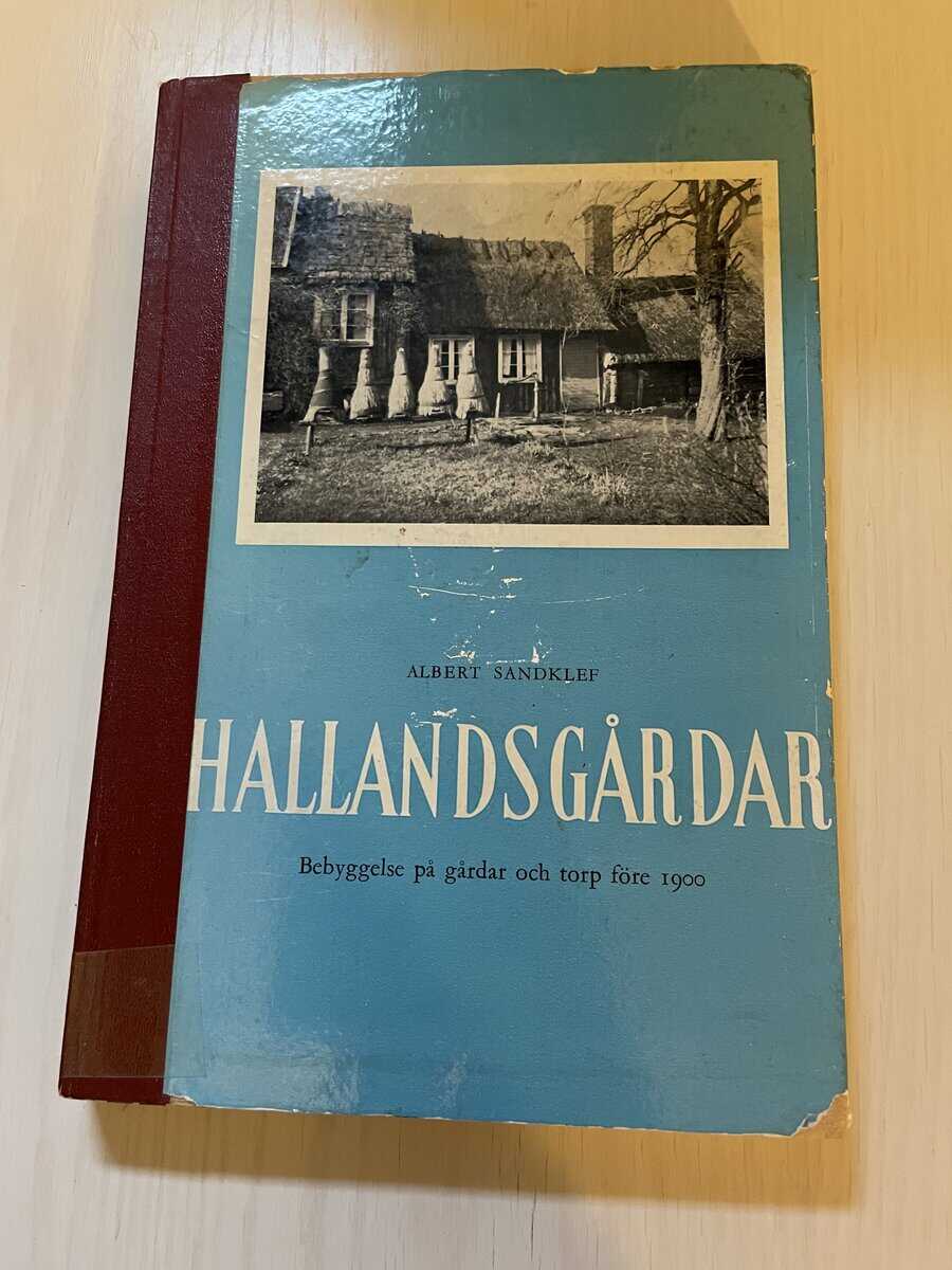 Albert Sandklef : Hallandsgårdar - Bebyggelse på gårdar och torp före 1900
