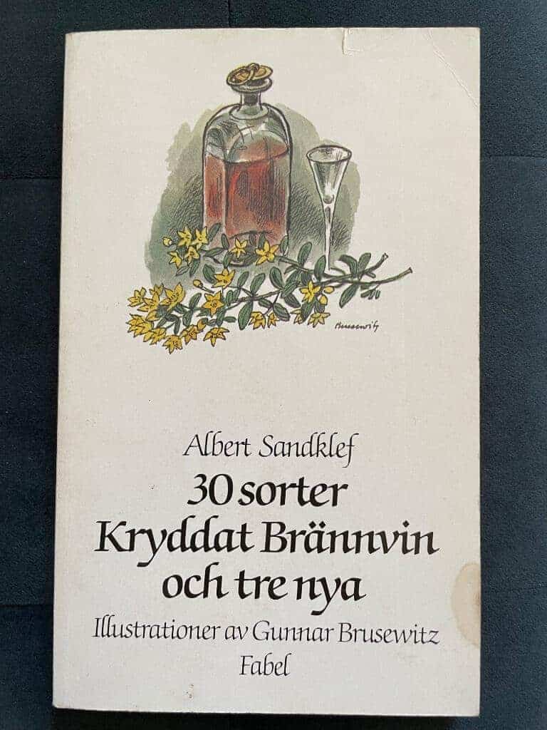Albert Sandklef : Trettio sorter kryddat brännvin och tre nya, enligt gamla beskrivningar