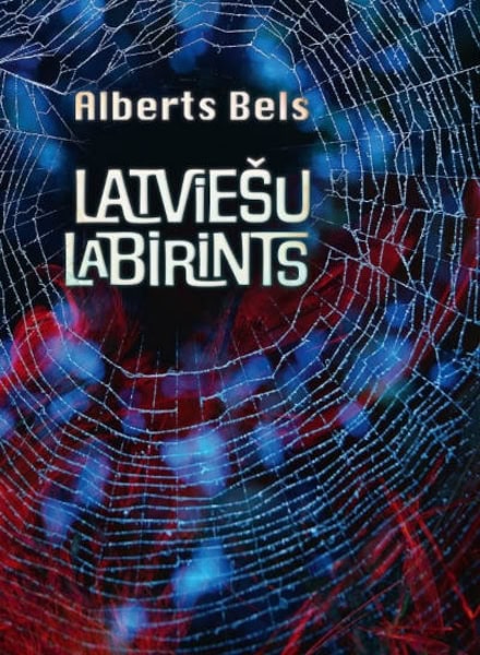 Alberts Bels : Latviešu labirints