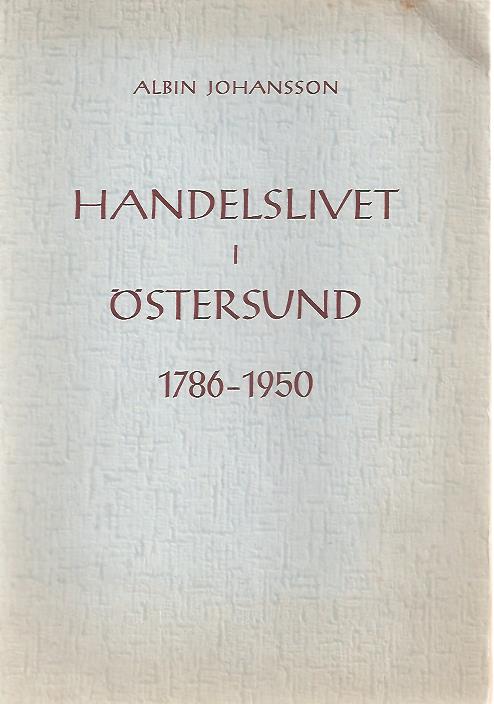 Albin. Johansson : Handelslivet i Östersund 1786-1950.