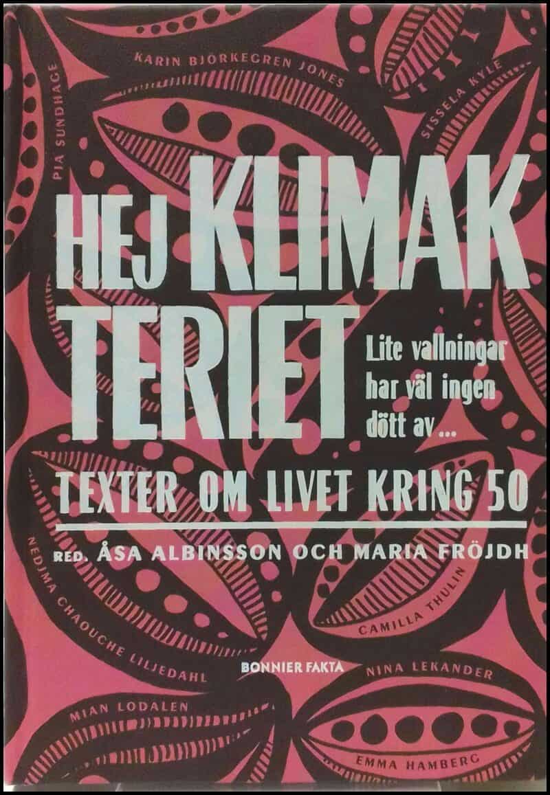 Albinsson, Åsa (red.) ; Fröjdh, Maria (red.) : Hej klimakteriet