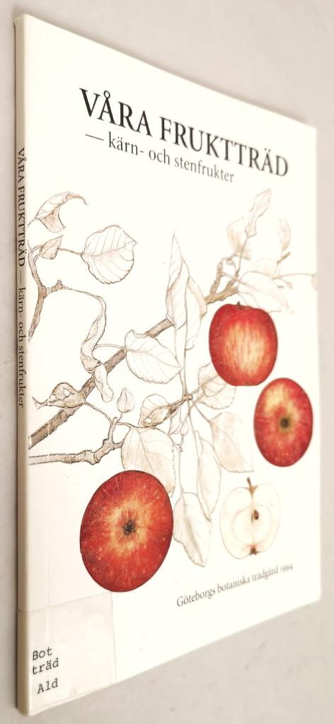 Aldén, Björn ; Heed, Ylva ; Göteborgs botaniska trädgård : Våra fruktträd
