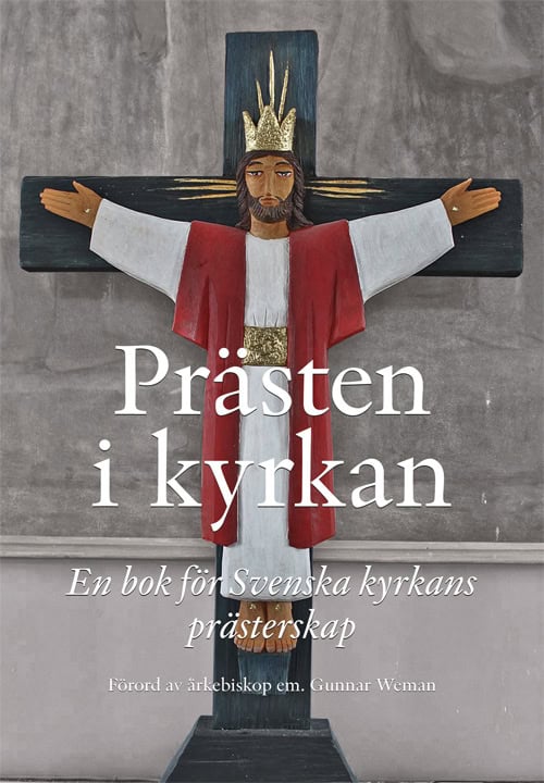 Aldén, Marco ; Faghrell, Judith ; Hagberg, Markus ; Johnsson, Inger ; Linderoth, Lisa ; Löwegren, Mikael ; Tronêt, Jakob ; Wredén Klefbeck, Miriam : Prästen i kyrkan