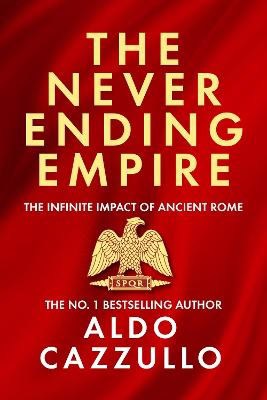Aldo Cazzullo : The Neverending Empire