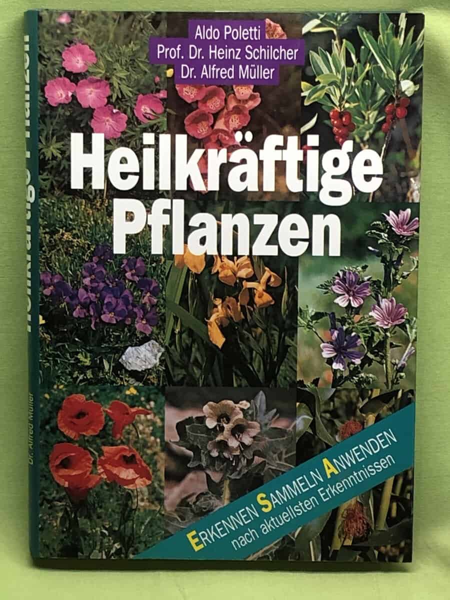 Aldo Poletti, Prof Dr Heinz Schilcher, Dr Alfred Müller : Heilkräftige Pflanzen in Farbe