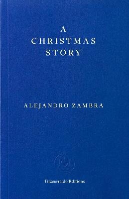 Alejandro Zambra : A Christmas Story