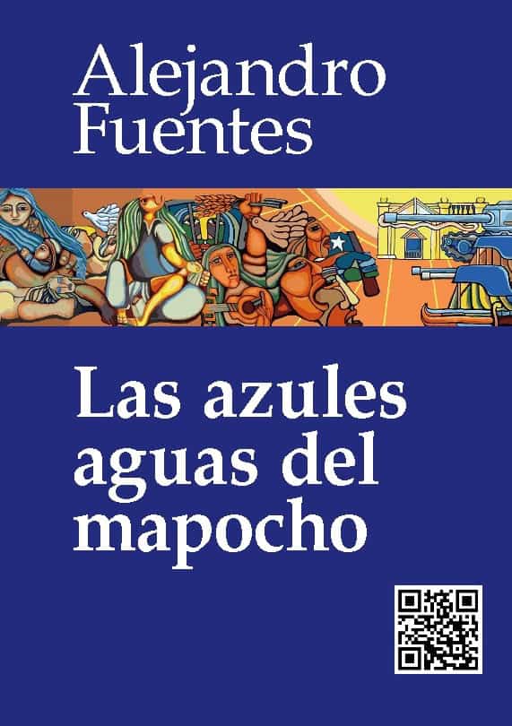 Alejandrro Fuentes : Las azules aguas del Mapocho