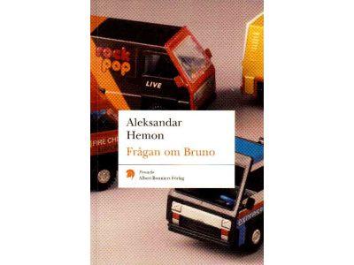 Aleksandar Hemon : Frågan om Bruno