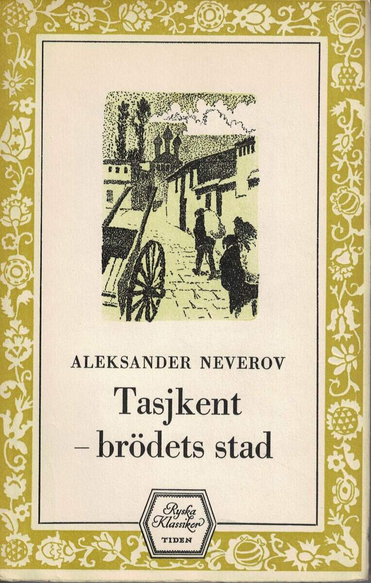 Aleksander Neverov : Tasjkent - brödets stad