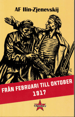 Aleksandr Fedorovič Il'in-Ženevskij : Från februari till oktober 1917