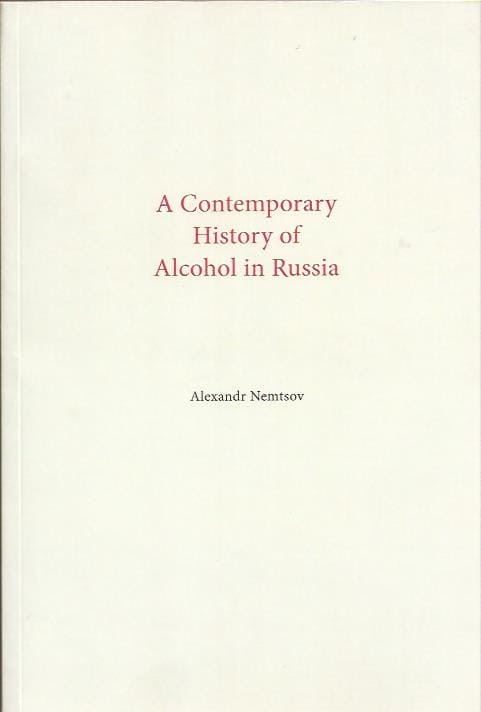 Aleksandr Nemcov : A contemporary history of alcohol in Russia