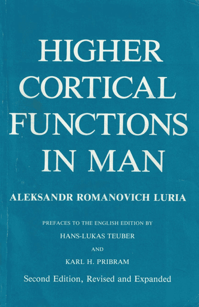 Aleksandr Romanovich Luria : Higher Cortical Functions in Man