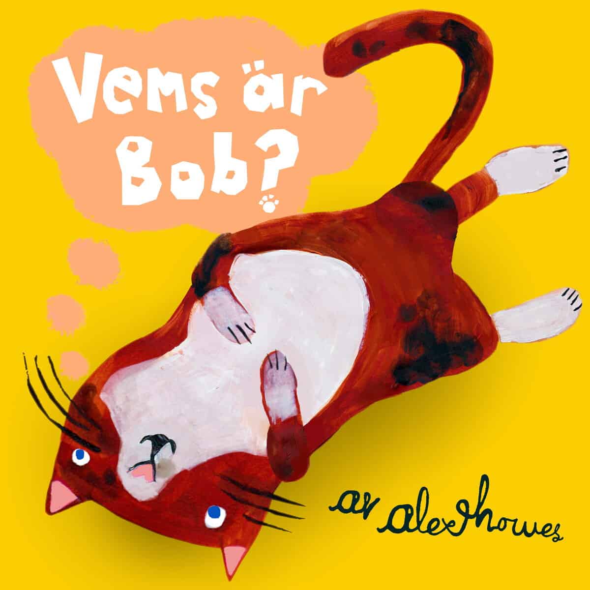 Alex Howes : Vems är Bob?