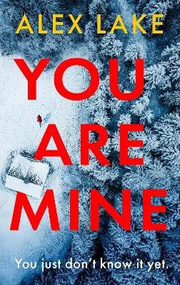 Alex Lake : You Are Mine