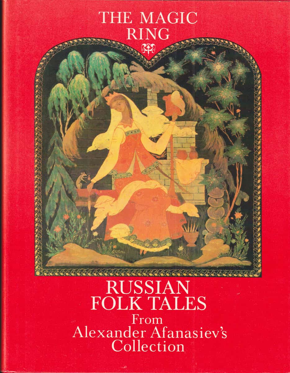 Alexander Afanasiev : The Magic Ring + The Three Kingdoms + Words of Wisdom. Russian Folk Tales from Alexander Afanasiev's Collection