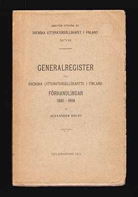 Alexander Boldt : Generalregister till Svenska Litterarursällskapet i Finland Förhandlingar 1885-1909