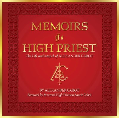 Alexander Cabot : Memoirs of a High Priest