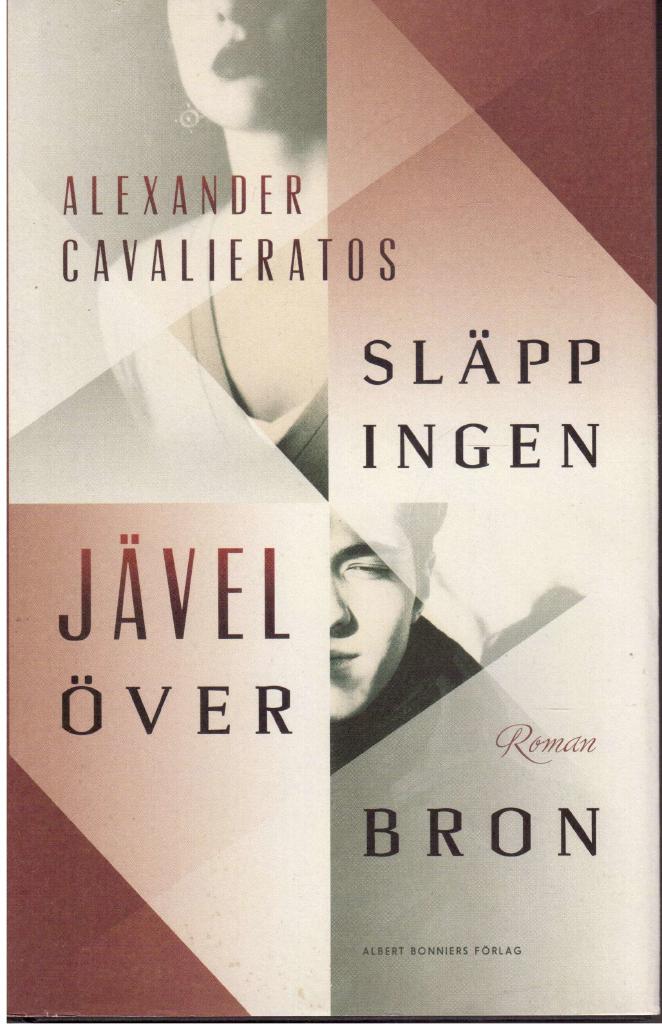 Alexander Cavalieratos : Släpp ingen jävel över bron