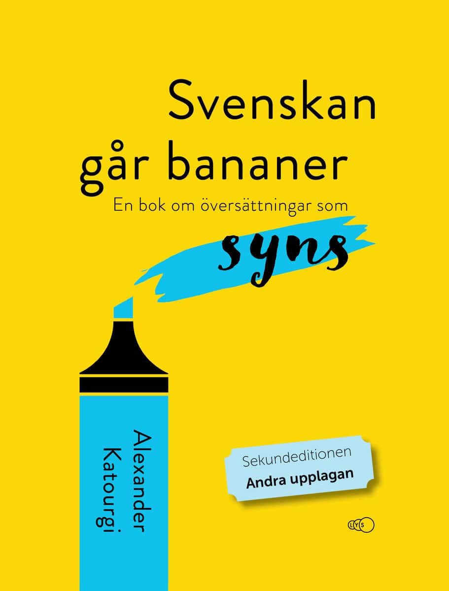 Alexander Katourgi : Svenskan går bananer : en bok om översättningar som syns