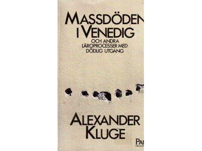 Alexander Kluge : Massdöden i Venedig och andra läroprocesser med dödlig utgång